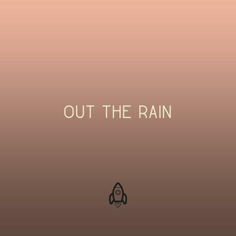 Out The Rain (Freestyle)