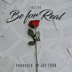Be For Real