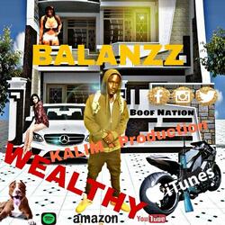 Wealthy (feat. Balanzz)