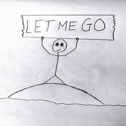 Let me go