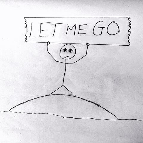 Let me go