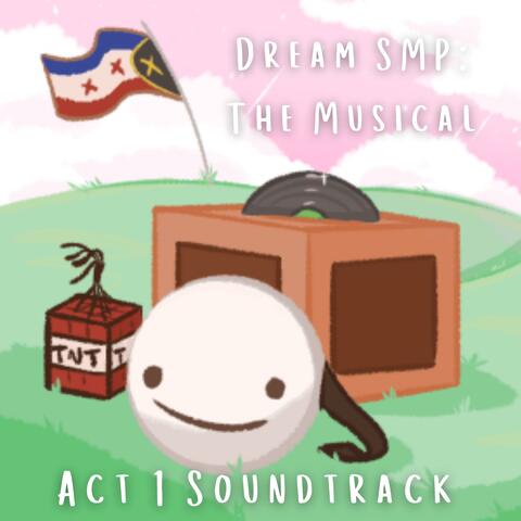 Dream SMP: The Musical (Act 1 Soundtrack)