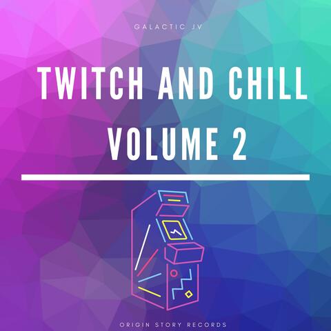 Twitch and Chill Volume 2