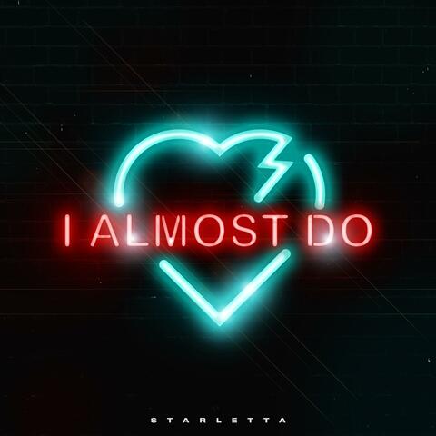 I Almost Do