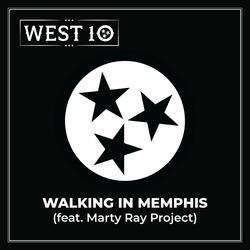 WALKING IN MEMPHIS (feat. Marty Ray Project)