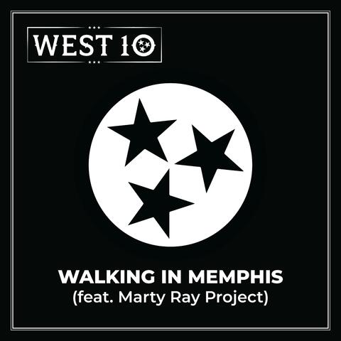 WALKING IN MEMPHIS (feat. Marty Ray Project)