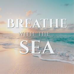 Breathe With The Sea