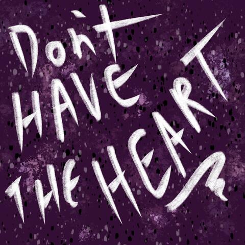 Don't Have The Heart