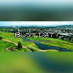 Bust Dat (feat. Haych & Snowz)