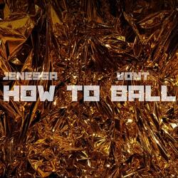 How To Ball (feat. Vont)