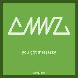 You Got That Jazzy
