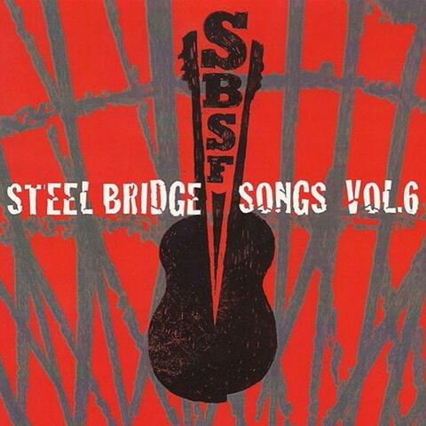Steel Bridge Songs Vol. 6