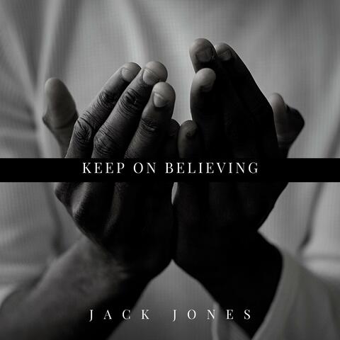 KEEP ON BELIEVING