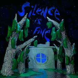 Silence is Fine