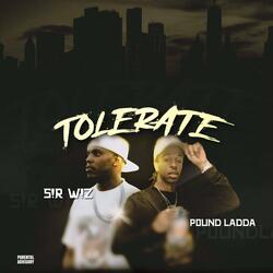 Tolerate (feat. S!r W!z)