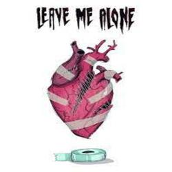 Leave Me Alone