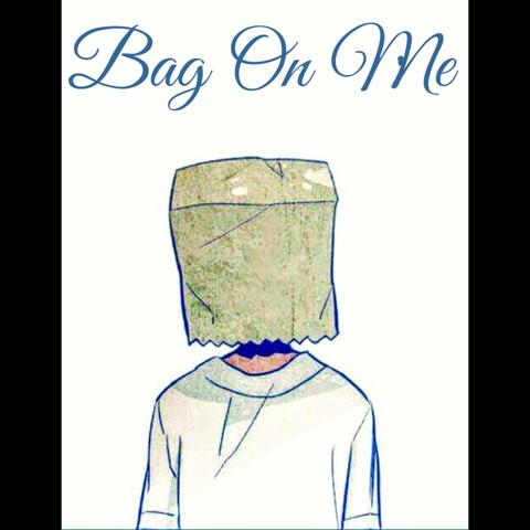 Bag On Me