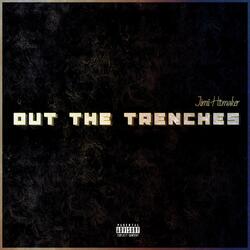 Out The Trenches