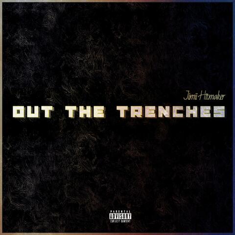 Out The Trenches
