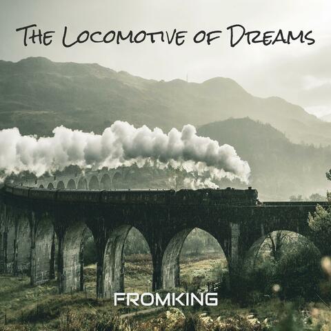 THE LOCOMOTIVE OF DREAMS