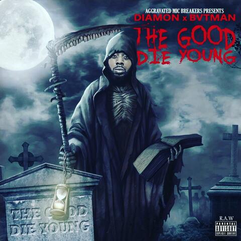 Good Die Young
