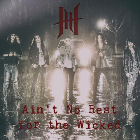 Ain't No Rest for the Wicked