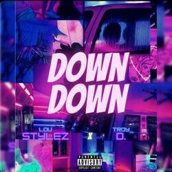 Down Down (feat. Lou Stylez)