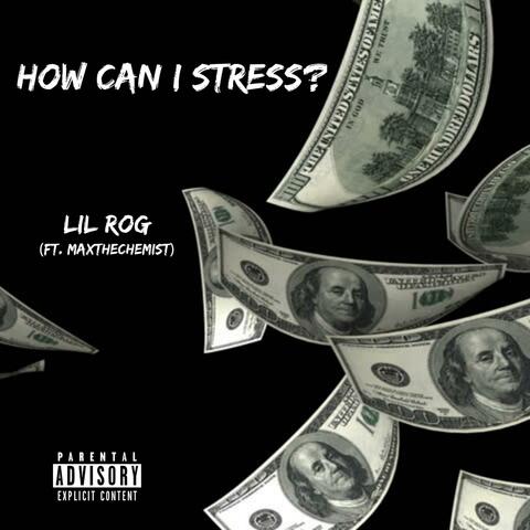 How Can I Stress? (feat. MaxTheChemist)
