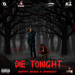 Die Tonight (feat. Draggy9)