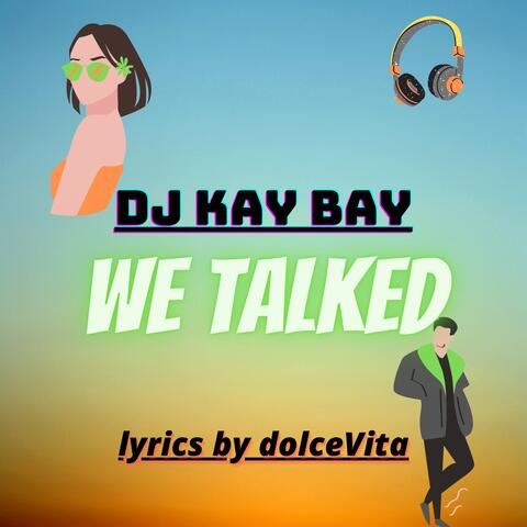 We talked