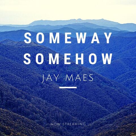 Someway, Somehow