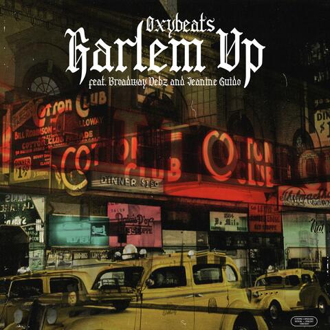 Harlem Up (feat. Broadway Debz & Jeanine Guido)