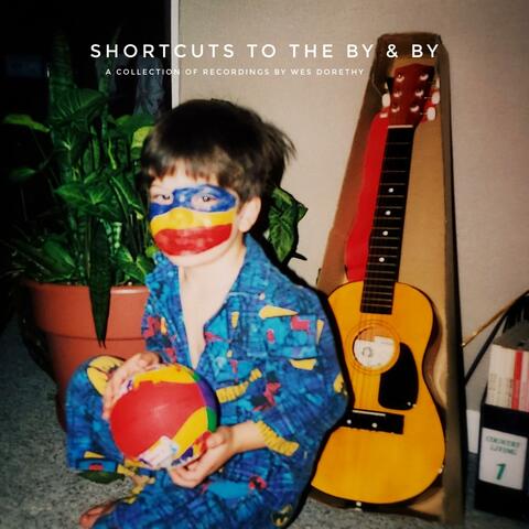 Shortcuts To The By & By