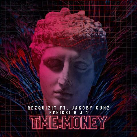 TIME : MONEY (feat. Jakoby Gunz, KeNikki & J.D)