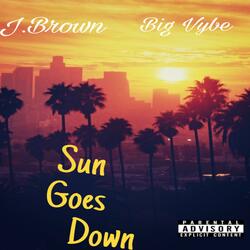 Sun Goes Down (feat. Big Vybe)