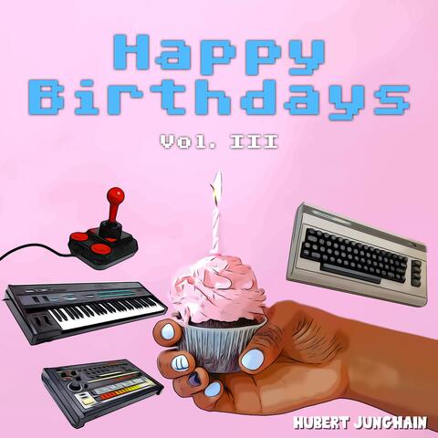 Happy Birthdays, Vol. 3 (C64 Celebration)