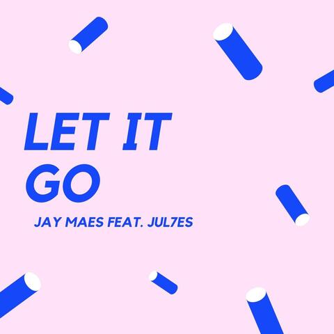 Let It Go (feat. Ju7es)