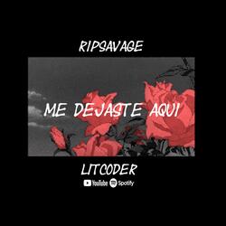 Me Dejaste Aqui (feat. LitCoder)