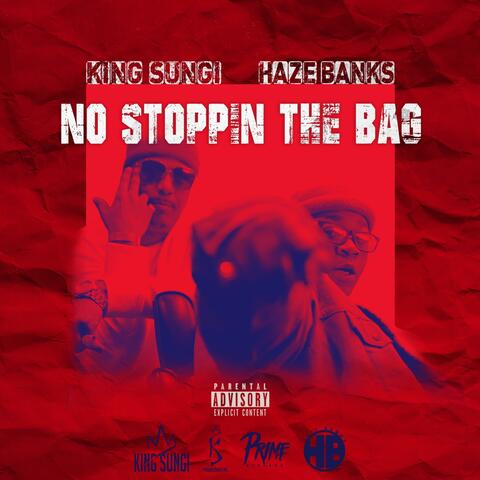 No Stoppin' The Bag