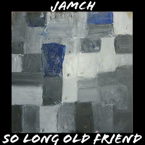 So Long Old Friend
