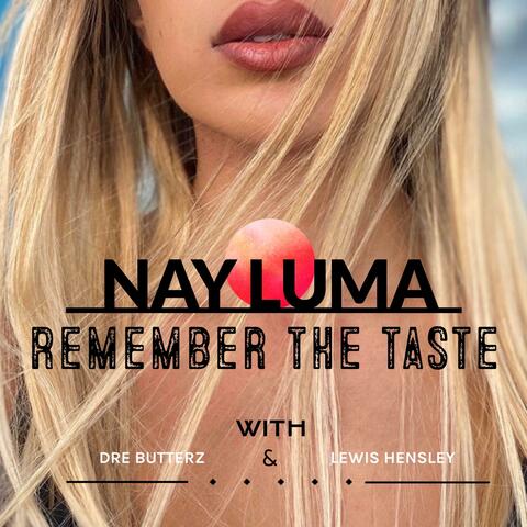 Remember The Taste (feat. Dre Butterz & Lewis Hensley)
