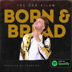 Born & Bred (feat. Champion & Don Kilam)