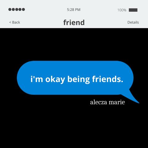 i'm okay being friends