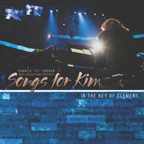 Songs For Kim (In The Key of Clement)