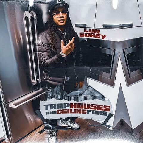 Trap Houses and Ceiling Fans