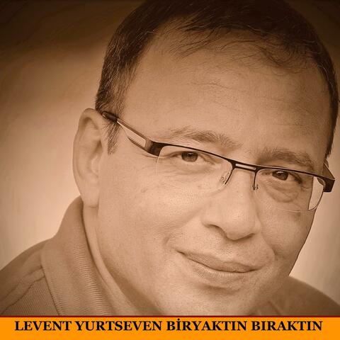 Levent Yurtseven Bir yaktın bıraktın