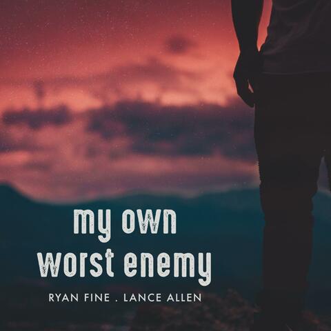 My Own Worst Enemy