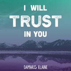 I Will Trust in You