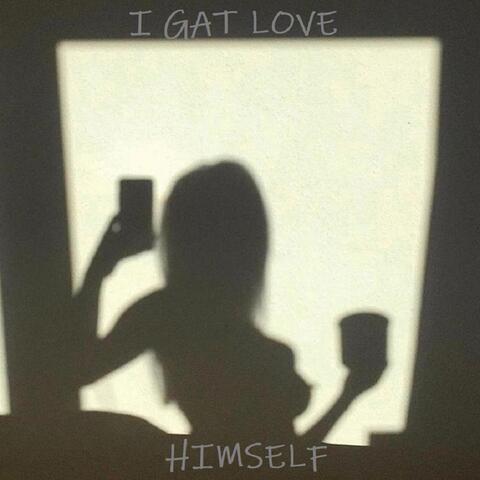 I Gat love