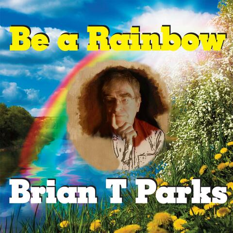 Be a Rainbow